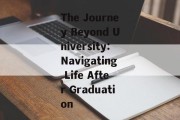 The Journey Beyond University:Navigating Life After Graduation