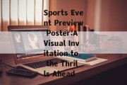 Sports Event Preview Poster:A Visual Invitation to the Thrills Ahead